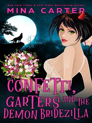cover image of Confetti, Garters and the Demon Bridezilla